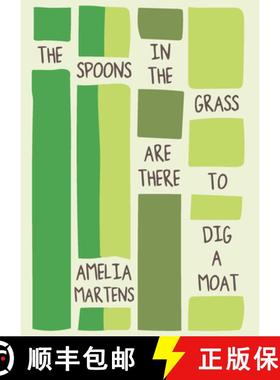 【3-4周达】The Spoons in the Grass Are There to Dig a Moat [9781941411230]