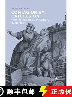 【3-4周达】Contagionism Catches On: Medical Ideology in Britain, 1730-1800 [9783319845319]