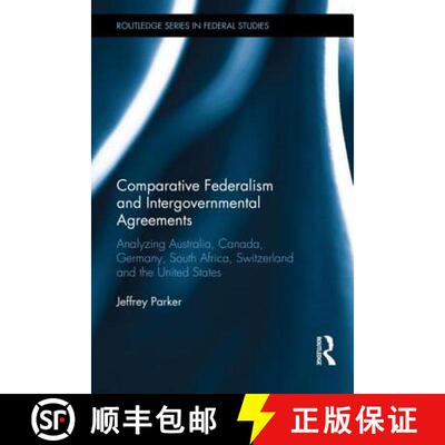 【3-4周达】精装 Comparative Federalism and Intergovernmental Agreements: Analyzing Australia, Canada,... [9781138018105]