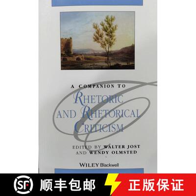 【3-4周达】A Companion To Rhetoric And Rhetorical Criticism [Wiley文学] [9781405149570]