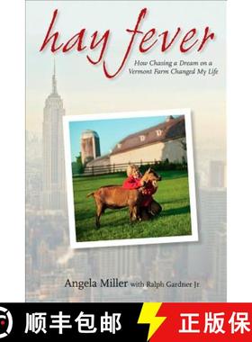 【3-4周达】Hay Fever: How Chasing a Dream on a Vermont Farm Changed My Life [9780470398333]