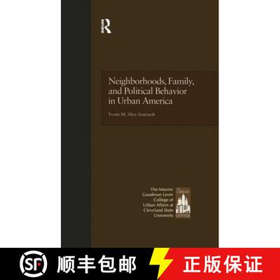 【3-4周达】Neighborhoods, Family, and Political Behavior in Urban America: Political Behavior & Orien... [9781138976931]