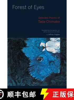【3-4周达】Forest of Eyes – Selected Poems of Tada Chimako (First Edition, Translated from the Japan... [9780520260511]