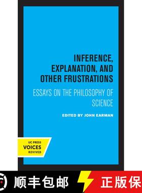 【3-4周达】Inference, Explanation, and Other Frustrations, Volume 14: Essays in the Philosophy of Sci... [9780520304802]