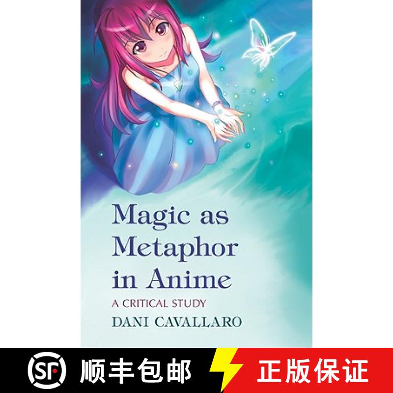 【2-3周达】Magic as Metaphor in Anime : A Critical Study [9780786447442]