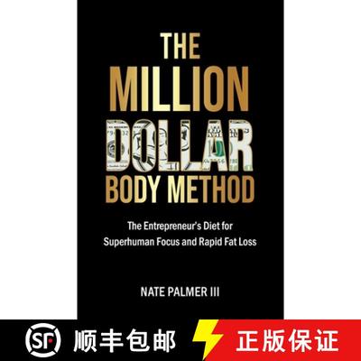 【3-4周达】The Million Dollar Body Method: The Entrepreneur's Diet for Superhuman Focus and Rapid Fat... [9781736370209]