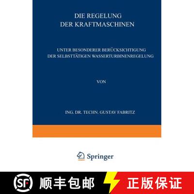 【3-4周达】Die Regelung der Kraftmaschinen : Unter Besonderer Berücksichtigung der Selbsttätigen Wa... [9783709197363]