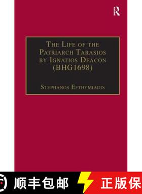 【3-4周达】精装 The Life of the Patriarch Tarasios by Ignatios Deacon (Bhg1698): Introduction, Editio... [9780860786818]