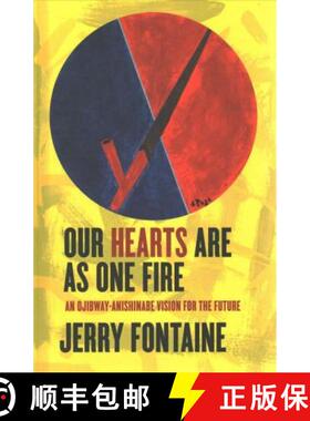 【3-4周达】Our Hearts Are as One Fire: An Ojibway-Anishinabe Vision for the Future [9780774862875]