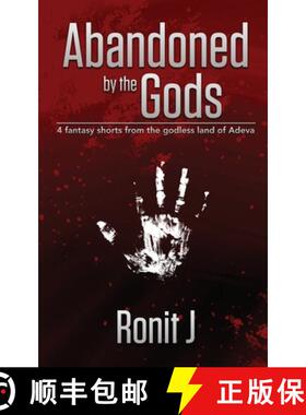 【3-4周达】Abandoned by the Gods: a collection of grimdark fantasy short stories set in the godless l... [9789334009941]
