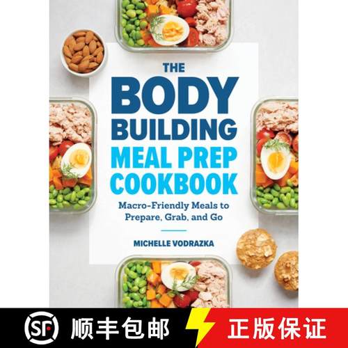 【3-4周达】The Bodybuilding Meal Prep Cookbook: Macro-Friendly Meals to Prepare, Grab, and Go [9781641523844]