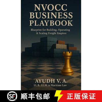 【3-4周达】Nvocc Business Playbook: Blueprint for Building, Operating & Scaling Freight Empires [9788199858374]