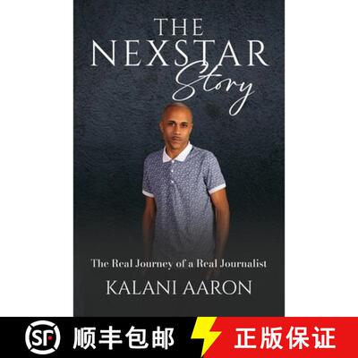 【3-4周达】The Nexstar Story: The Real Journey of a Real Journalist [9798822963818]