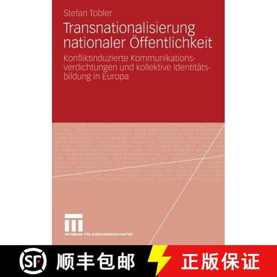 【3-4周达】Transnationalisierung Nationaler OEffentlichkeit: Konfliktinduzierte Kommunikationsverdich... [9783531172606]