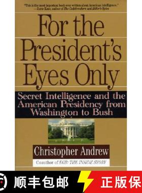 【3-4周达】For the President's Eyes Only: Secret Intelligence and the American Presidency from Washin... [9780060921781]