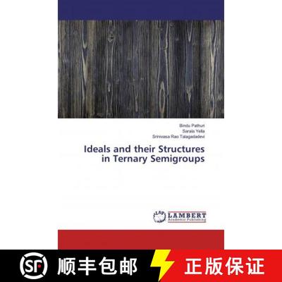 预订 Ideals and their Structures in Ternary Semigroups [9786200235510]