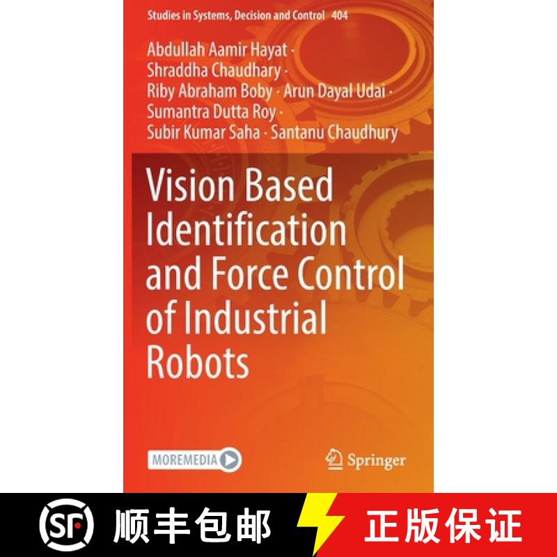 【3-4周达】Vision Based Identification and Force Control of Industrial Robots [9789811669897]