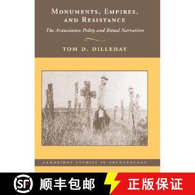 【3-4周达】精装 Monuments, Empires, and Resistance: The Araucanian Polity and Ritual Narratives - Mon... [9780521872621]