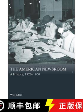 【3-4周达】The American Newsroom: A History, 1920-1960 [9780826222961]
