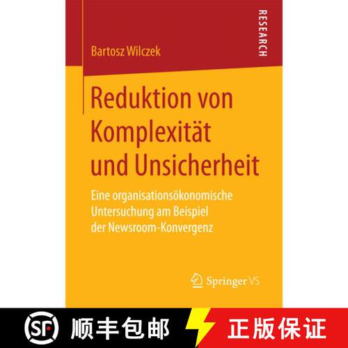 【3-4周达】Reduktion von Komplexität und Unsicherheit : Eine organisationsökonomische Untersuchung ... [9783658201593]