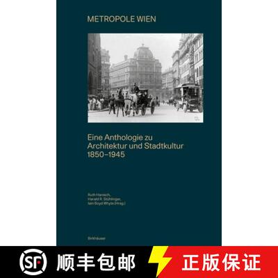 【3-4周达】精装 Metropole Wien: Eine Anthologie Zu Architektur Und Stadtkultur 1850-1940 [9783035626759]