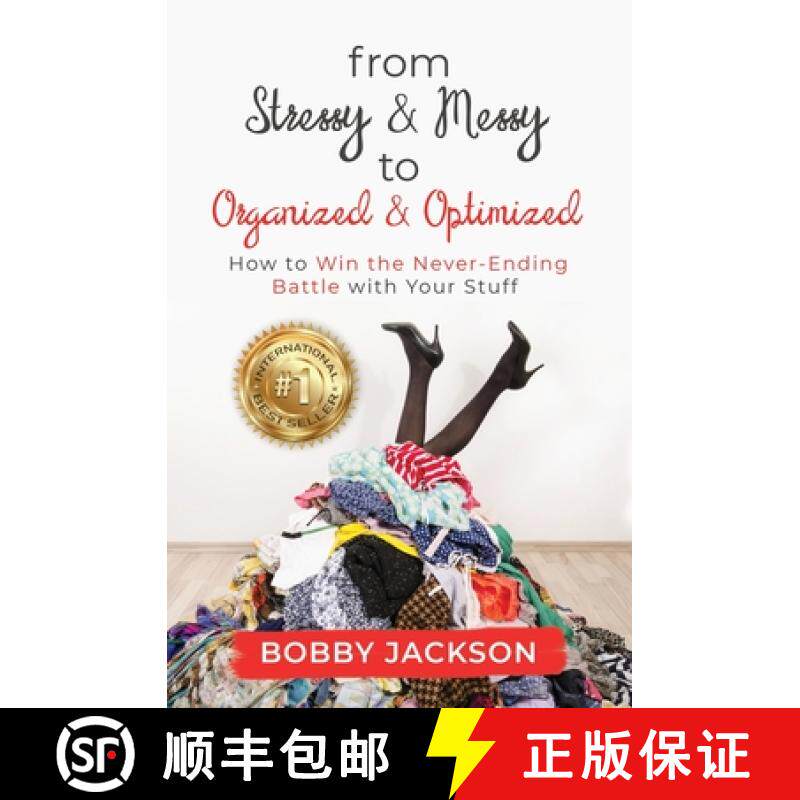 预订 From Stressy & Messy to Organized & Optimized: How to Win the Never Ending Battle With Your Stuff [9780578617770]