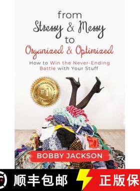 预订 From Stressy & Messy to Organized & Optimized: How to Win the Never Ending Battle With Your Stuff [9780578617770]