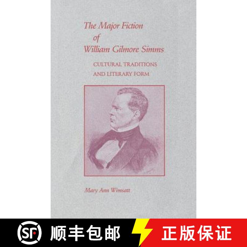 预订 The Major Fiction of William Gilmore SIMMs: Cultural Traditions and Literary Form [9780807125267]