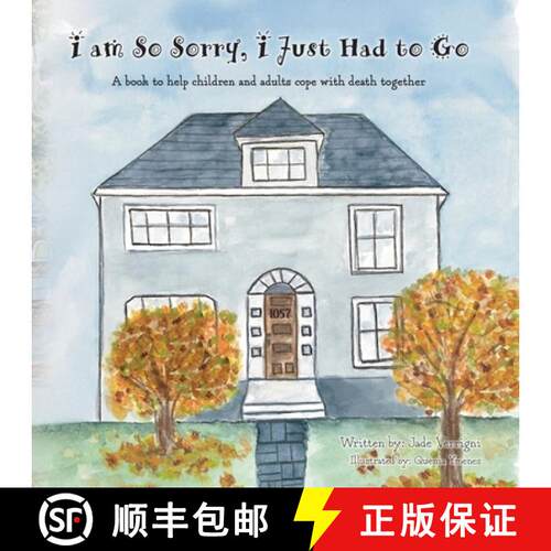 【3-4周达】I am So Sorry, I Just Had to Go: A book to help children and adults cope with death together [9798822988682]