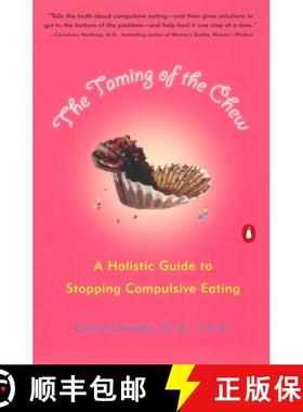 【3-4周达】The Taming of the Chew: A Holistic Guide to Stopping Compulsive Eating [9780142002377]
