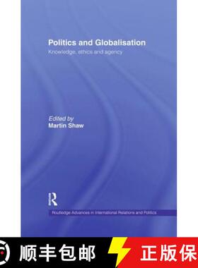 【3-4周达】Politics and Globalisation : Knowledge, Ethics and Agency [9781138874367]