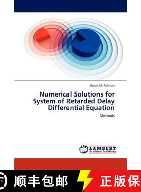 预订 Numerical Solutions for System of Retarded Delay Differential Equation [9783845403397]