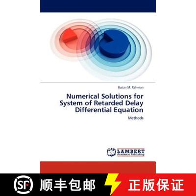 预订 Numerical Solutions for System of Retarded Delay Differential Equation [9783845403397]