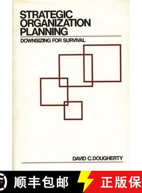 【3-4周达】Strategic Organization Planning: Downsizing for Survival [9780899303390]