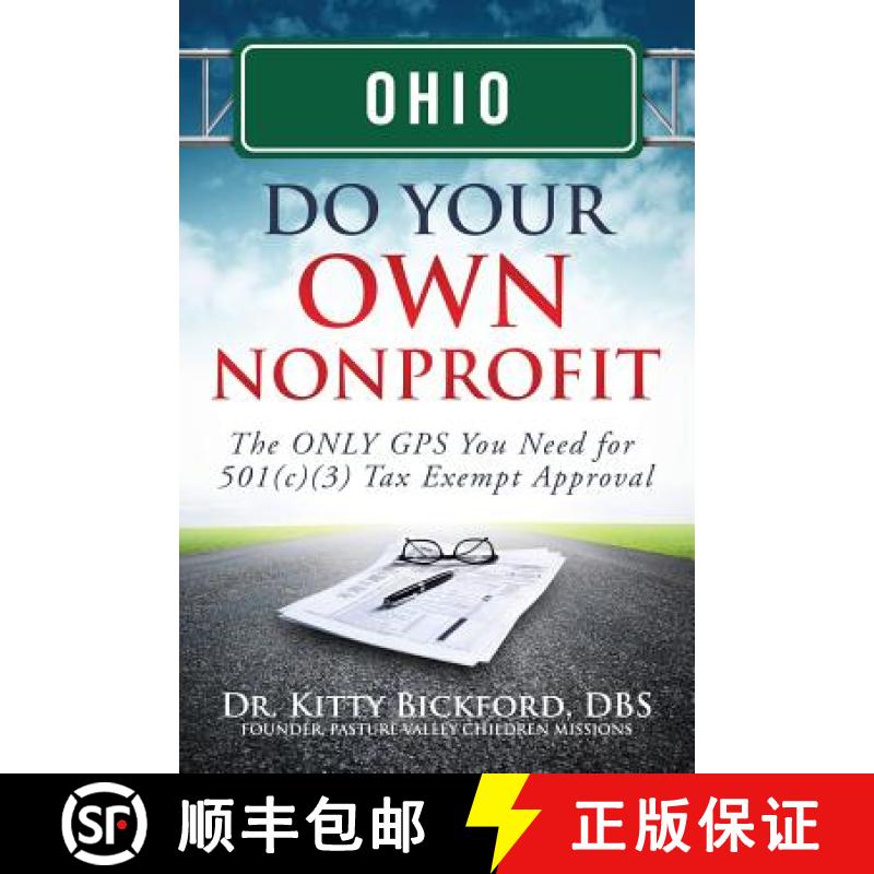 【3-4周达】Ohio Do Your Own Nonprofit: The ONLY GPS You Need for 501c3 Tax Exempt Approval [9781633080744]