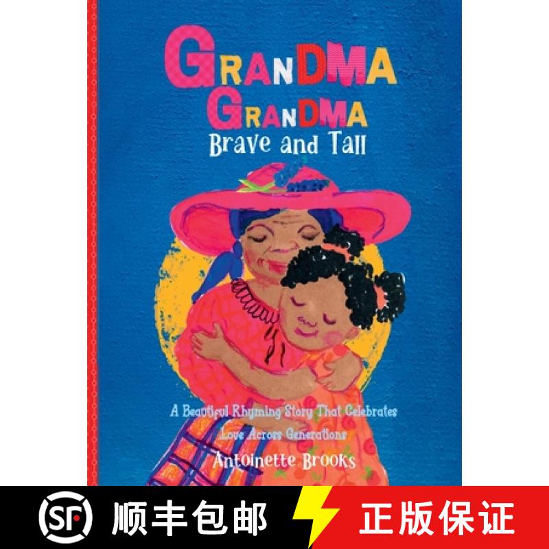 【3-4周达】Grandma Grandma, Brave and Tall: A Beautiful Rhyming Story that Celebrates Love Across DIf... [9781915539021]