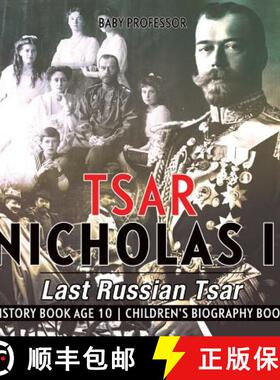 【3-4周达】Tsar Nicholas II : Last Russian Tsar - History Book Age 10 | Children's Biography Books [9781541912625]