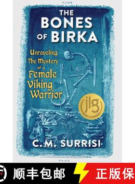 预订 The Bones of Birka: Unraveling the Mystery of a Female Viking Warrior [9780897332606]