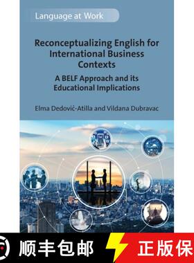 【3-4周达】Reconceptualizing English for International Business Contexts : A BELF Approach and its Ed... [9781800415997]