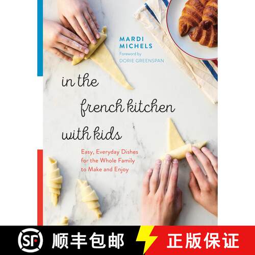 【3-4周达】In the French Kitchen with Kids: Easy, Everyday Dishes for the Whole Family to Make and En... [9780147530776]
