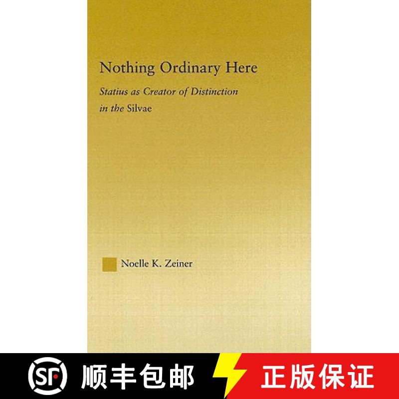 【3-4周达】Nothing Ordinary Here: Statius as Creator of Distinction in the Silvae [9780415970983]