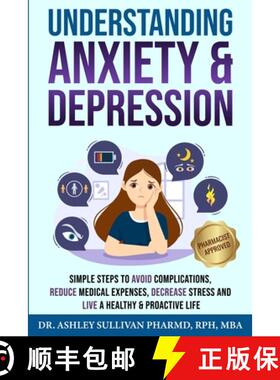 【3-4周达】Understanding Anxiety & Depression: Simple Steps to Avoid Complications, Reduce Medical Ex... [9798989436194]