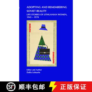 预订 Adopting and Remembering Soviet Reality: Life Stories of Lithuanian Women, 1945 - 1970 [9789042030626]