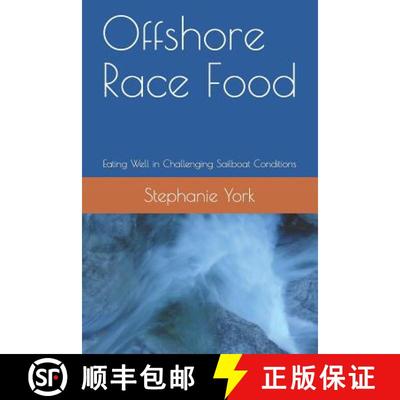 预订 Offshore Race Food: Eating Well in Challenging Sailboat Conditions [9780989625210]