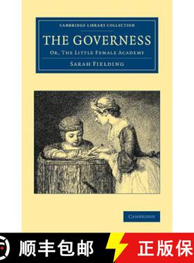 【3-4周达】Governess: Or, The Little Female Academy - The Governess: Or, The Little Female Academy [9781108064781]
