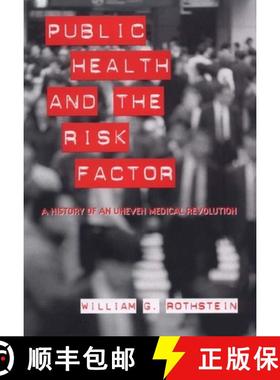 【3-4周达】Public Health and the Risk Factor - A History of an Uneven Medical Revolution: A History o... [9781580462860]