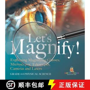 【3-4周达】Let's Magnify! Explaining Magnifying Glasses, Microscopes, Telescopes, Cameras and Lasers ... [9781541995154]