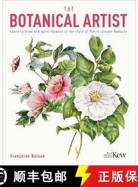预订 The Botanical Artist: Learn to Draw and Paint Flowers in the Style of Pierre-Joseph Redouté [9781839406805]