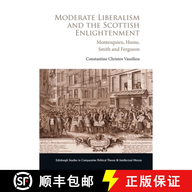 【3-4周达】Moderate Liberalism and the Scottish Enlightenment: Montesquieu, Hume, Smith and Ferguson [9781399521208]