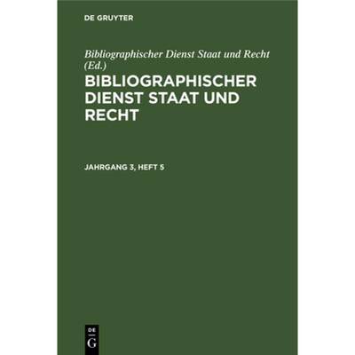 【4周达】Bibliographischer Dienst Staat Und Recht. Jahrgang 3, Heft 5 [9783112564493]